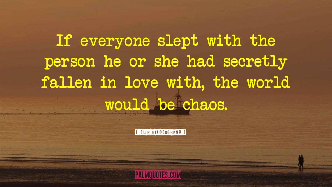 Elin Hilderbrand Quotes: If everyone slept with the