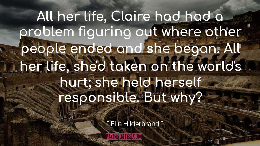 Elin Hilderbrand Quotes: All her life, Claire had