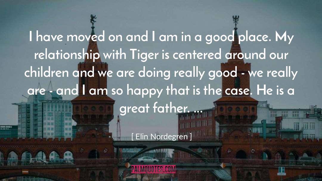 Elin Nordegren Quotes: I have moved on and