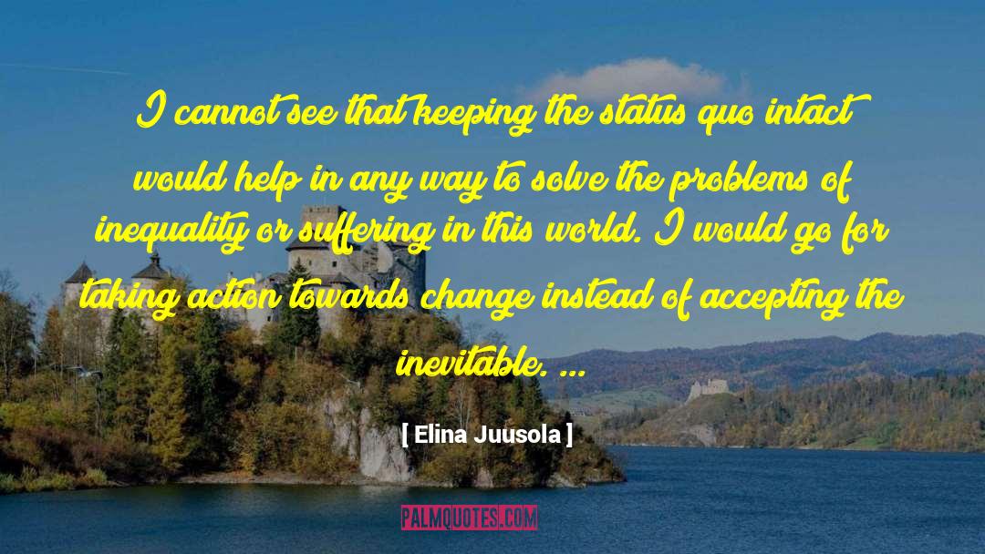 Elina Juusola Quotes: I cannot see that keeping