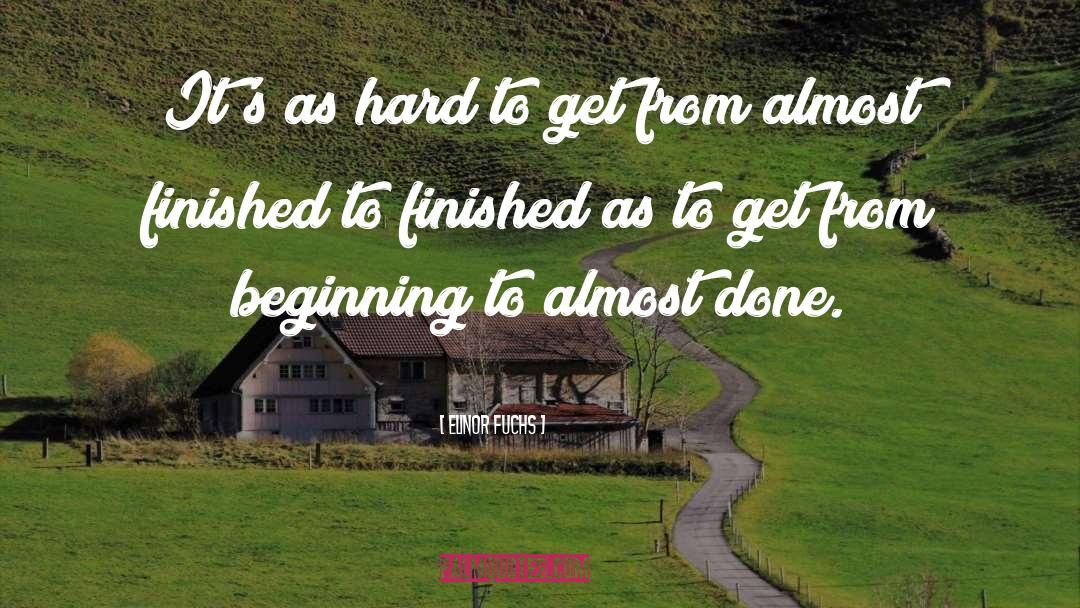 Elinor Fuchs Quotes: It's as hard to get