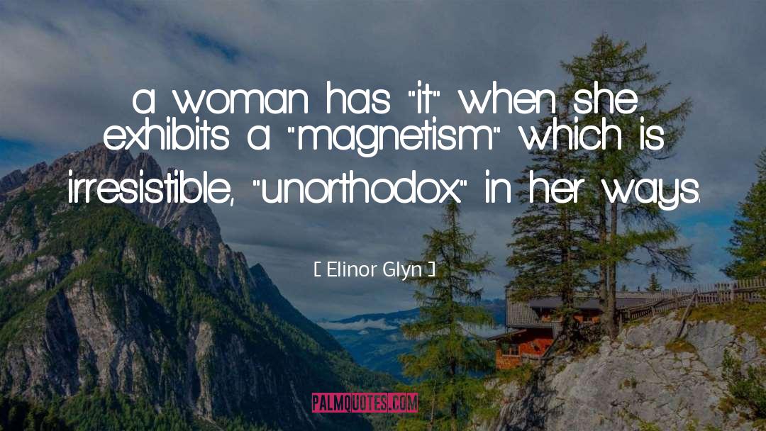 Elinor Glyn Quotes: a woman has 