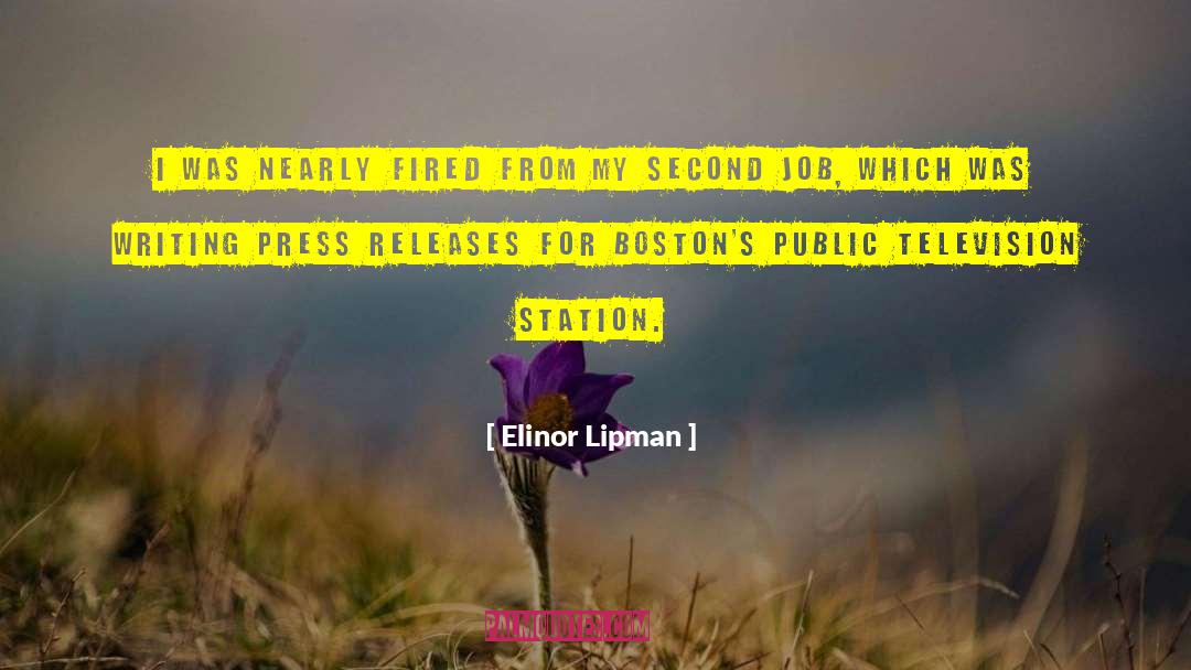 Elinor Lipman Quotes: I was nearly fired from