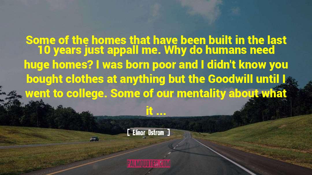 Elinor Ostrom Quotes: Some of the homes that