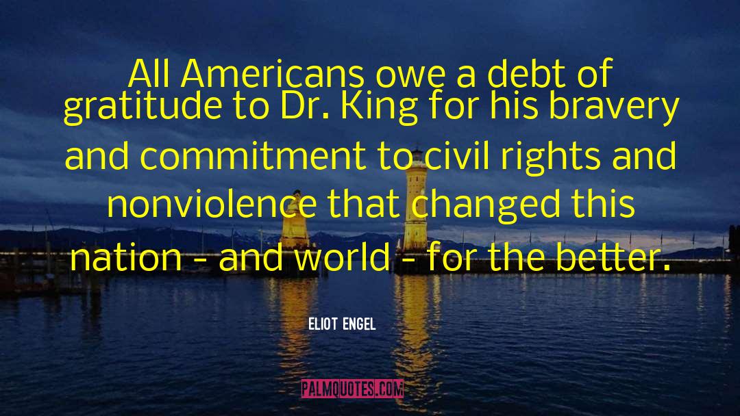 Eliot Engel Quotes: All Americans owe a debt