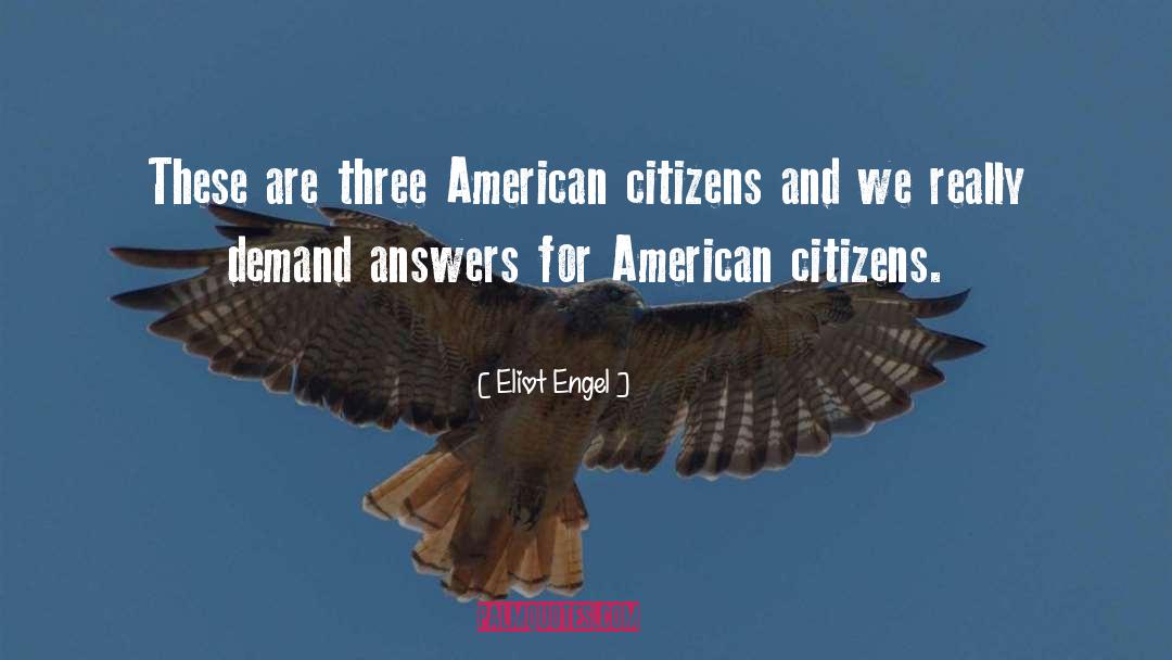 Eliot Engel Quotes: These are three American citizens