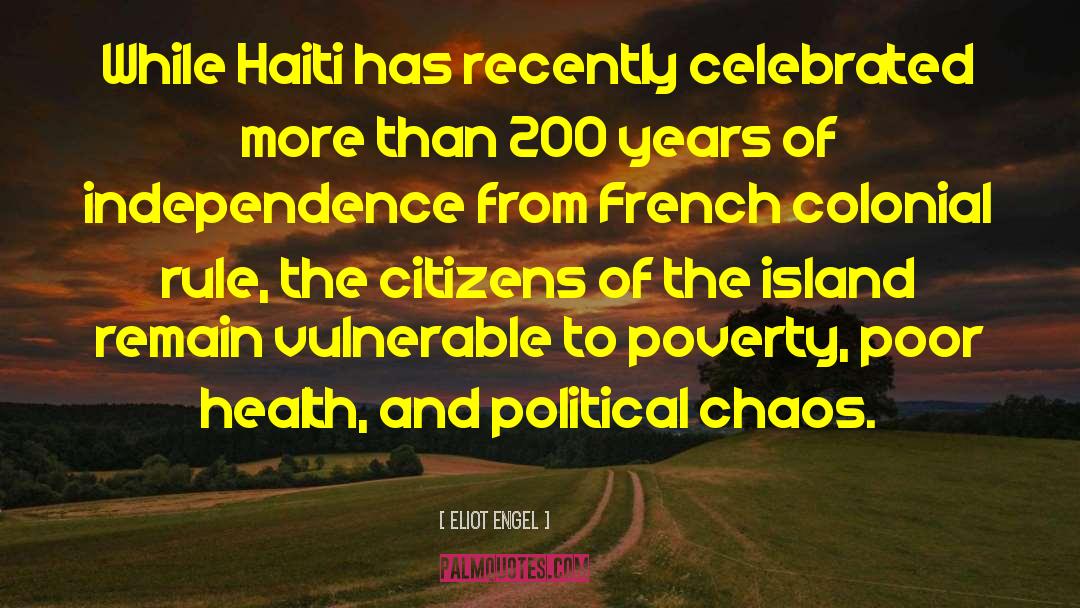 Eliot Engel Quotes: While Haiti has recently celebrated