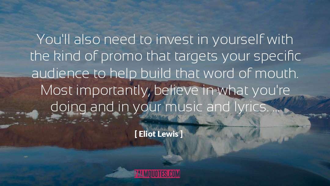 Eliot Lewis Quotes: You'll also need to invest