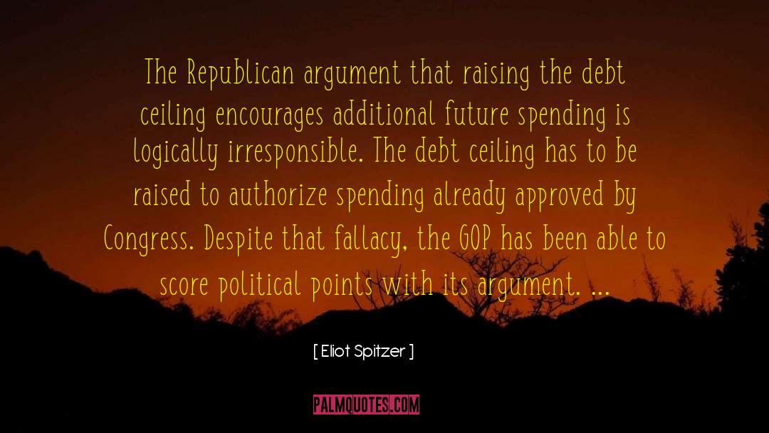 Eliot Spitzer Quotes: The Republican argument that raising