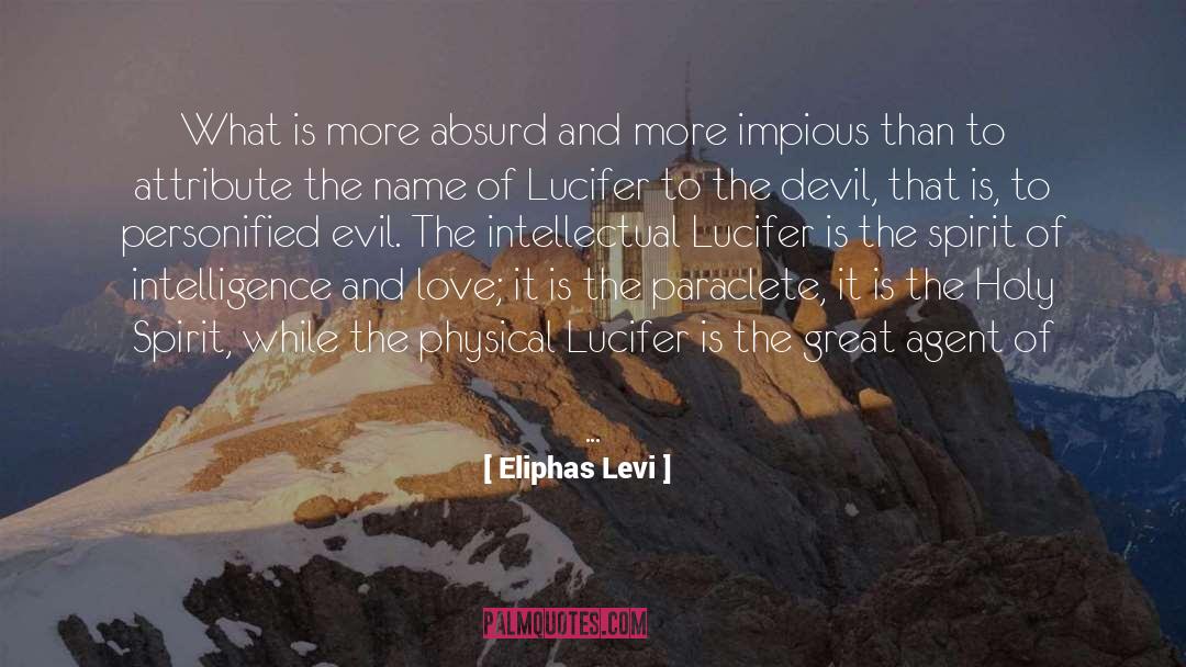 Eliphas Levi Quotes: What is more absurd and