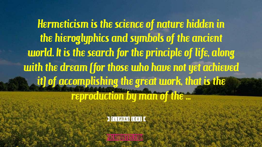 Eliphas Levi Quotes: Hermeticism is the science of