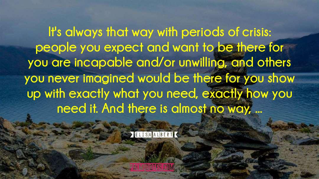 Elisa Albert Quotes: It's always that way with