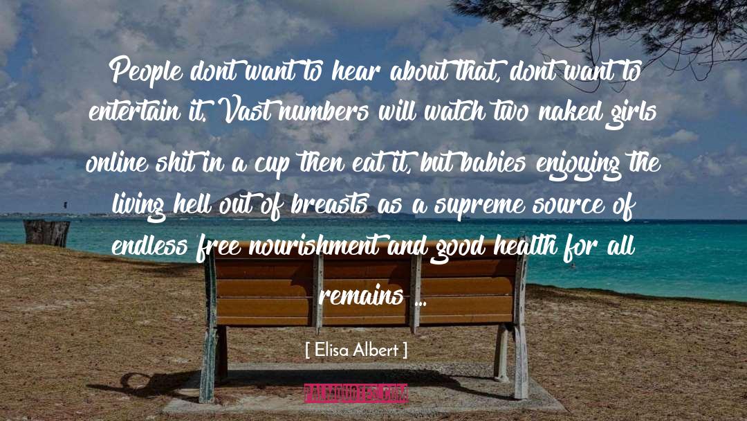 Elisa Albert Quotes: People dont want to hear