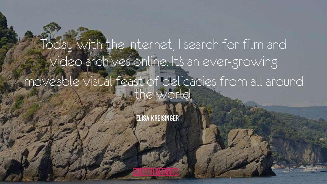 Elisa Kreisinger Quotes: Today with the Internet, I