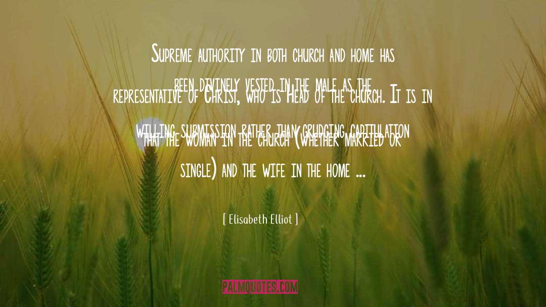 Elisabeth Elliot Quotes: Supreme authority in both church