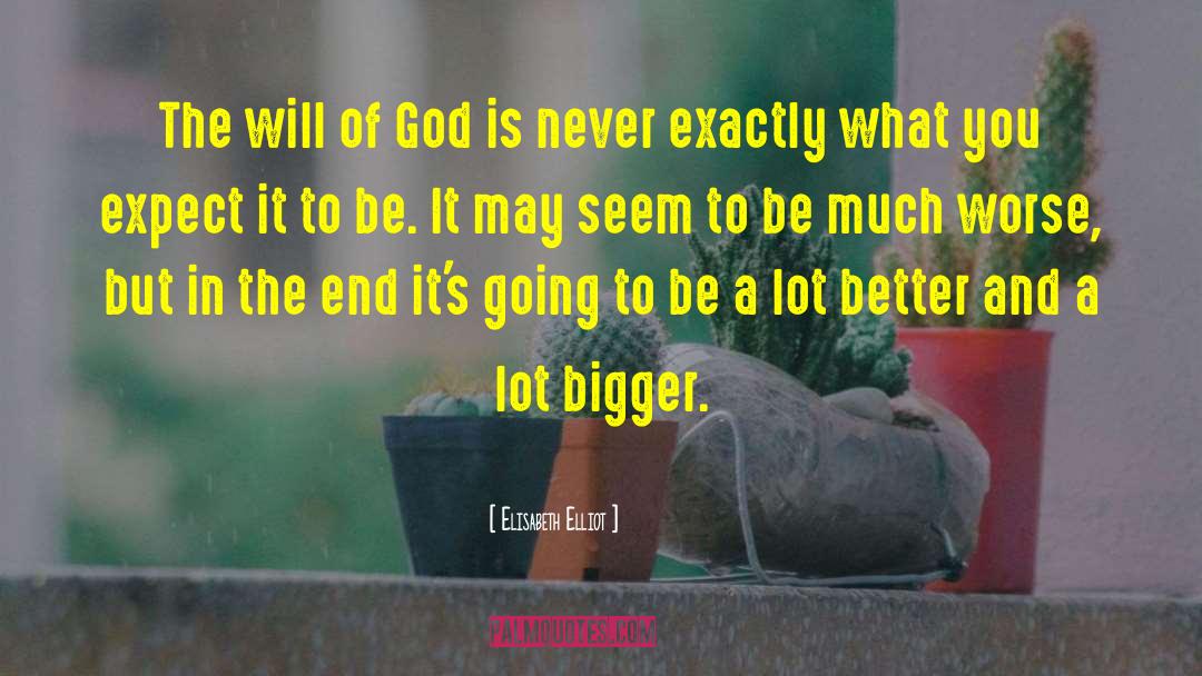 Elisabeth Elliot Quotes: The will of God is
