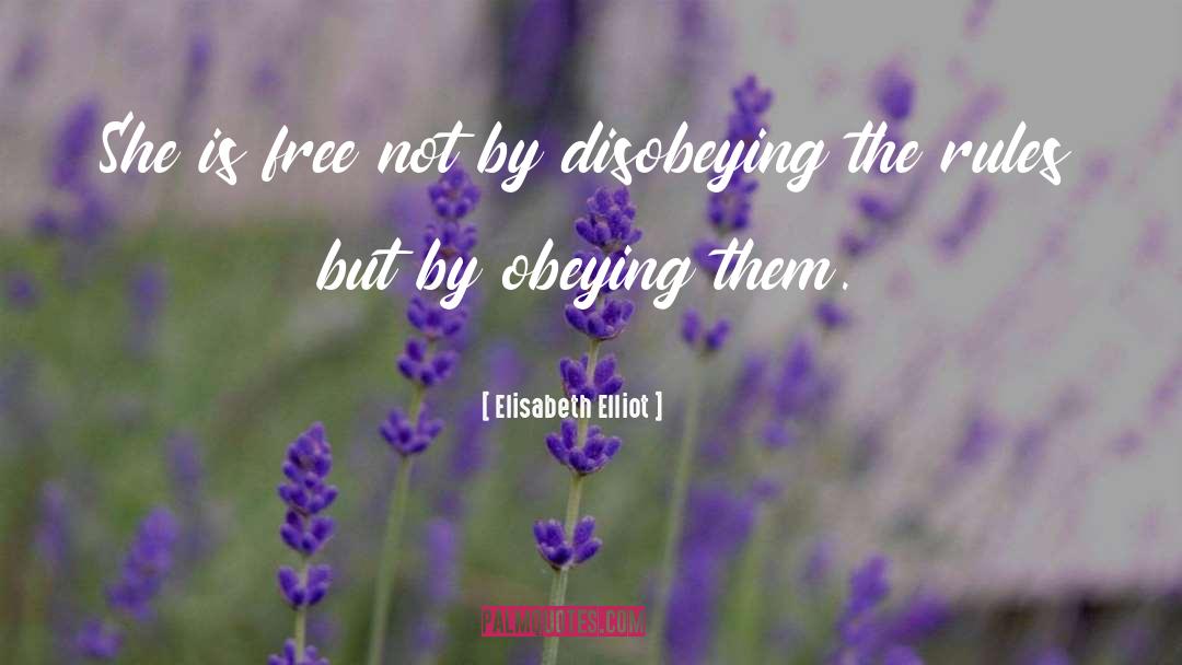 Elisabeth Elliot Quotes: She is free not by