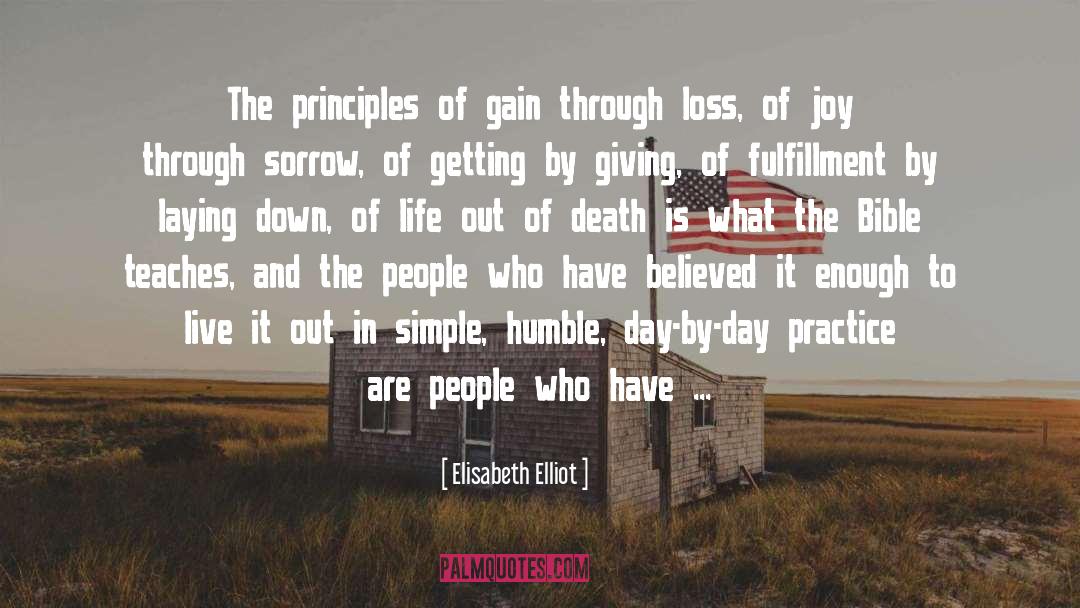 Elisabeth Elliot Quotes: The principles of gain through