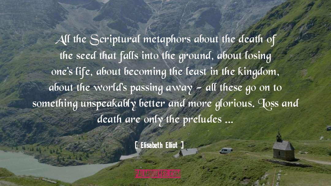 Elisabeth Elliot Quotes: All the Scriptural metaphors about