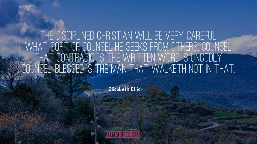 Elisabeth Elliot Quotes: The disciplined Christian will be