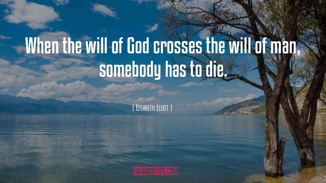 Elisabeth Elliot Quotes: When the will of God
