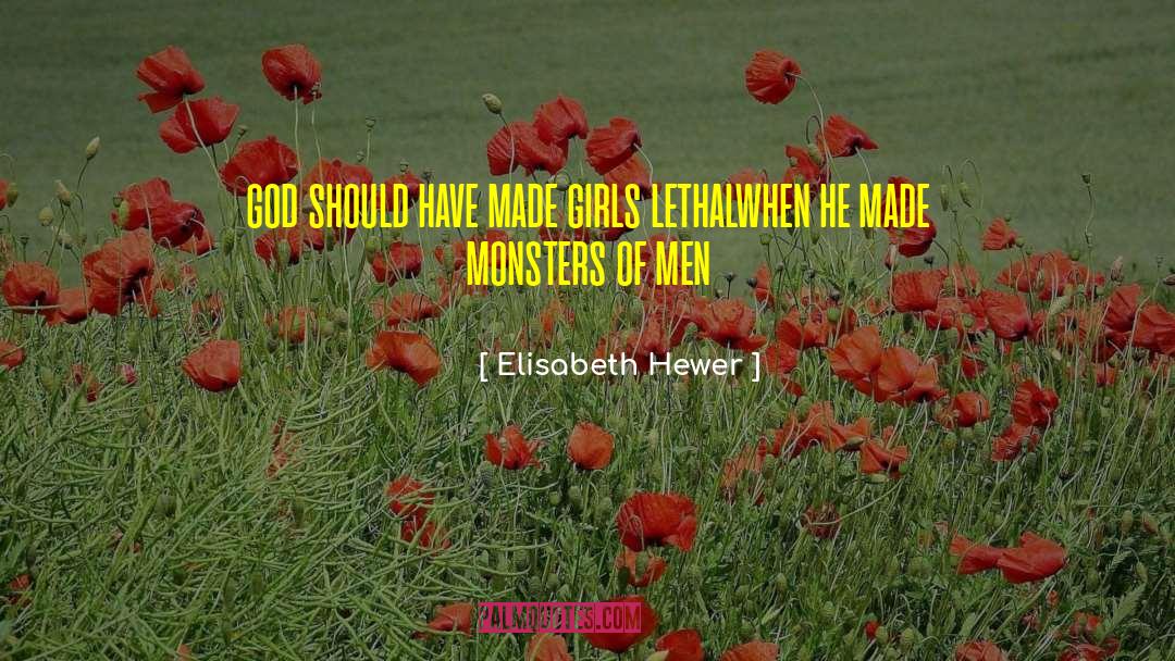 Elisabeth Hewer Quotes: god should have made girls
