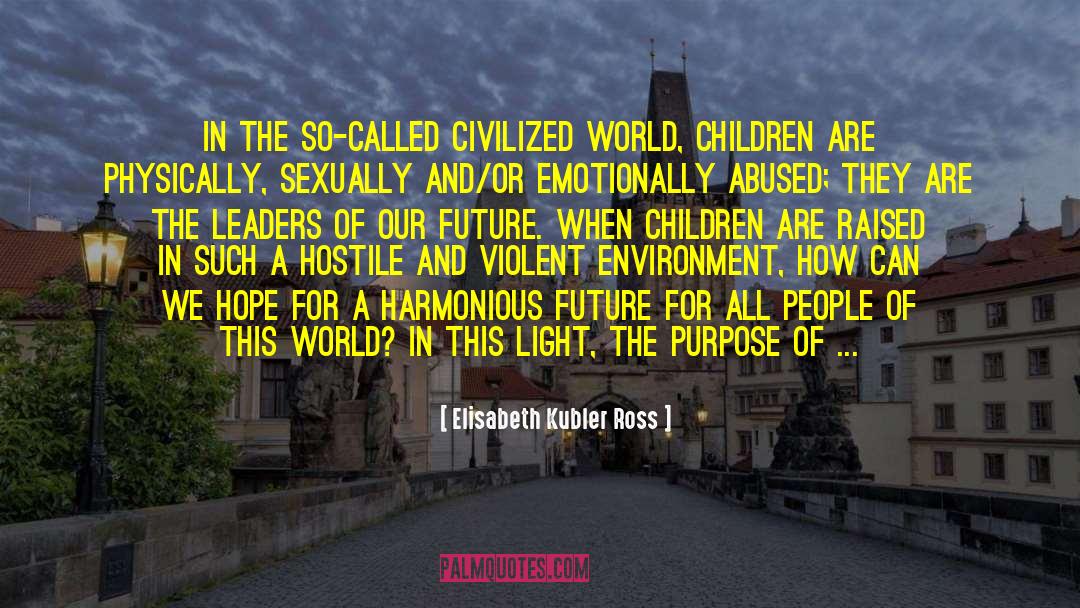 Elisabeth Kubler Ross Quotes: In the so-called civilized world,