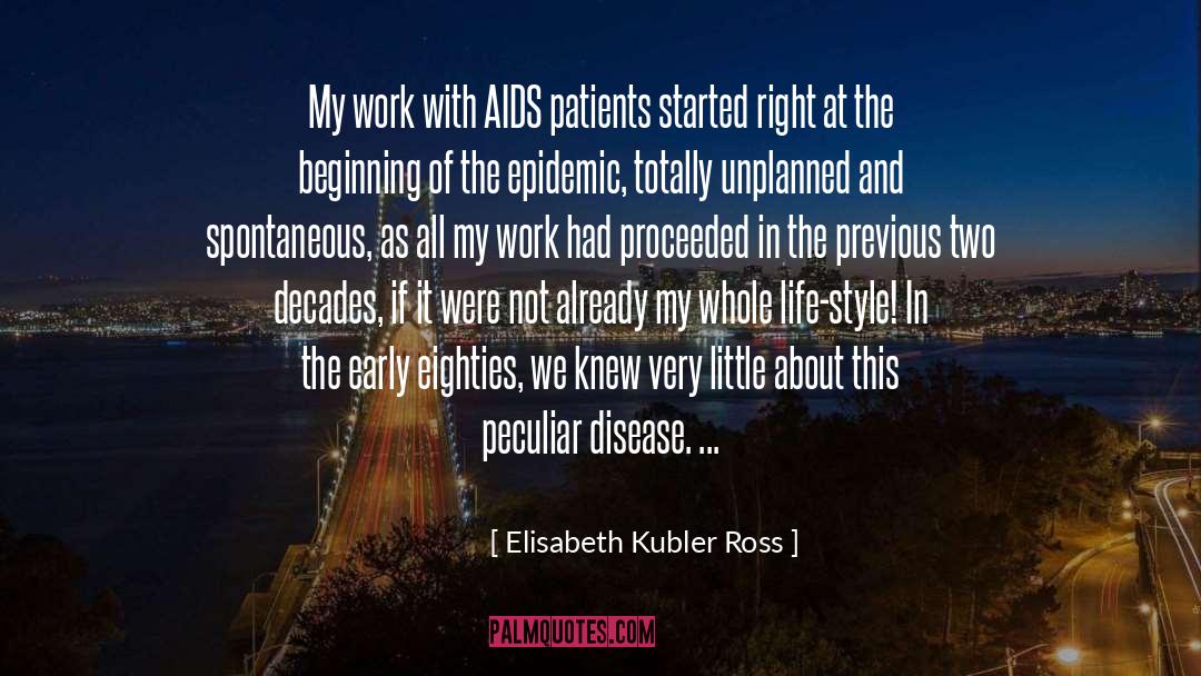 Elisabeth Kubler Ross Quotes: My work with AIDS patients