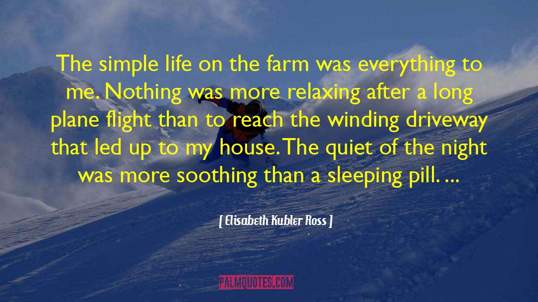 Elisabeth Kubler Ross Quotes: The simple life on the