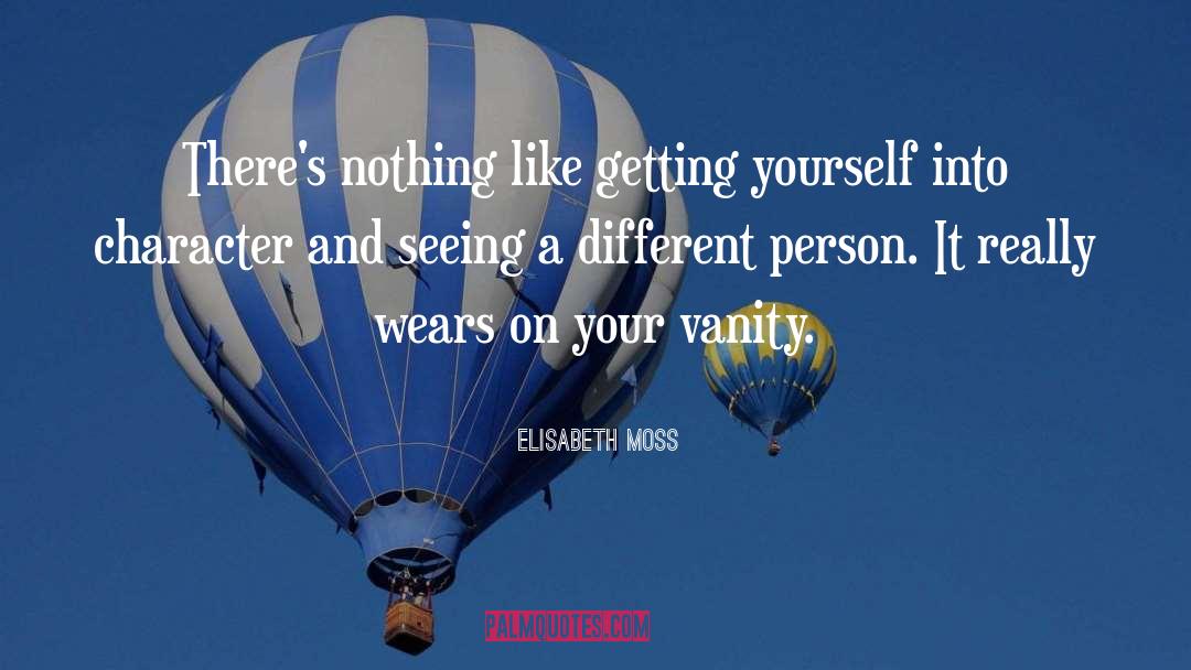 Elisabeth Moss Quotes: There's nothing like getting yourself