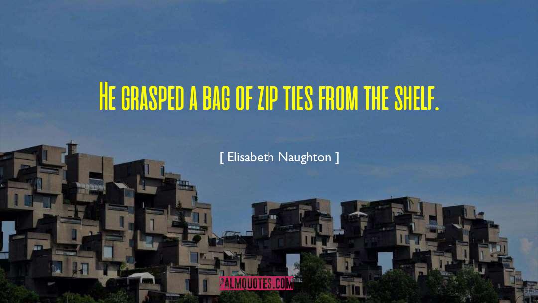 Elisabeth Naughton Quotes: He grasped a bag of