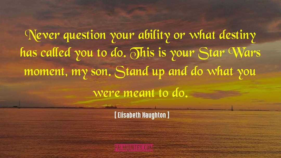 Elisabeth Naughton Quotes: Never question your ability or