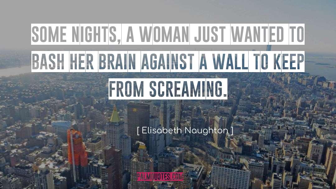 Elisabeth Naughton Quotes: Some nights, a woman just