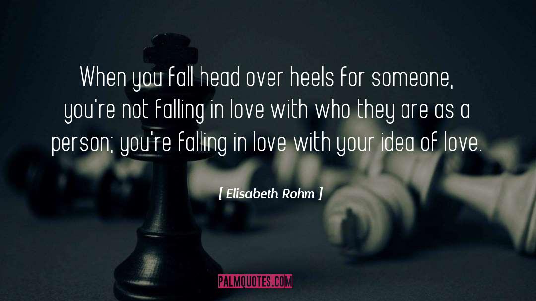 Elisabeth Rohm Quotes: When you fall head over