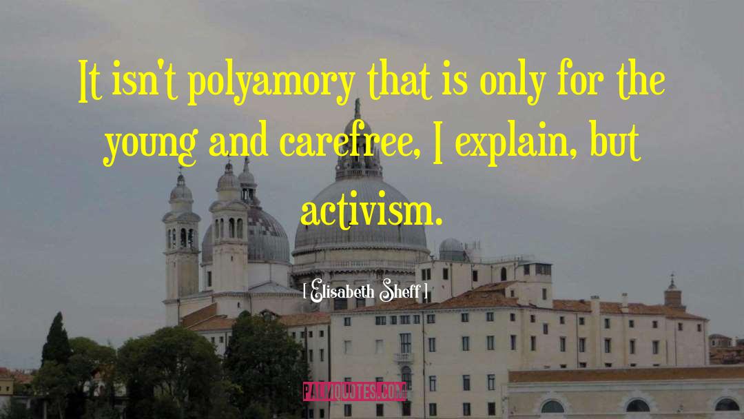 Elisabeth Sheff Quotes: It isn't polyamory that is
