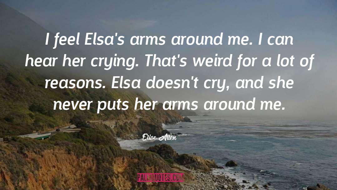 Elise Allen Quotes: I feel Elsa's arms around