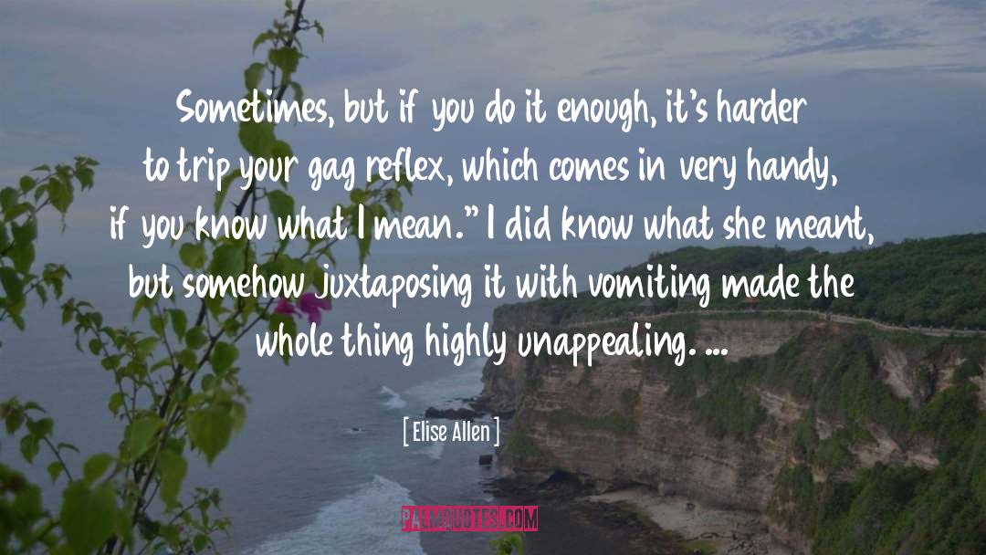 Elise Allen Quotes: Sometimes, but if you do