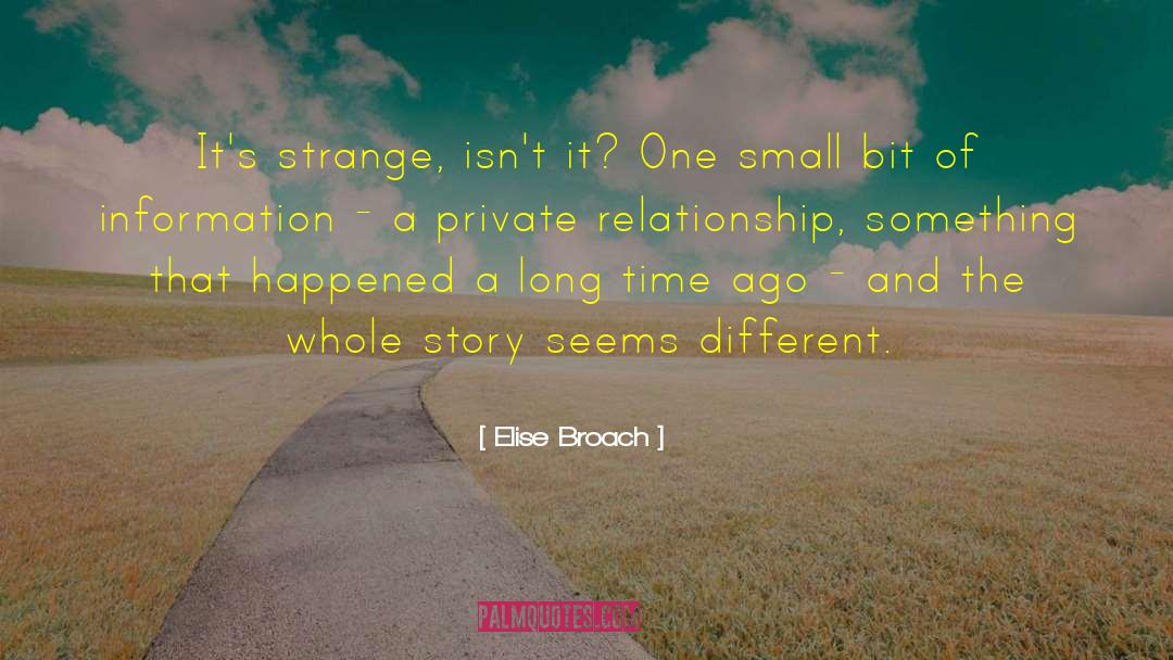 Elise Broach Quotes: It's strange, isn't it? One