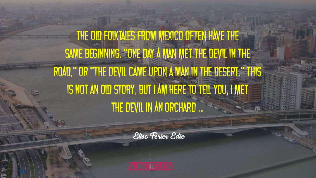 Elise Forier Edie Quotes: The old folktales from Mexico