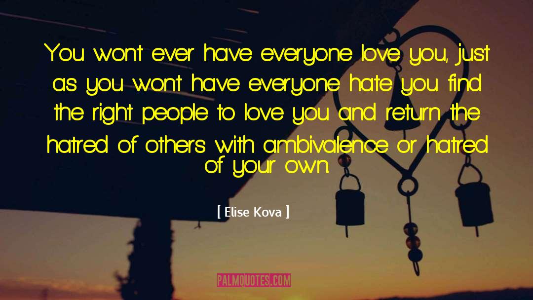 Elise Kova Quotes: You won't ever have everyone