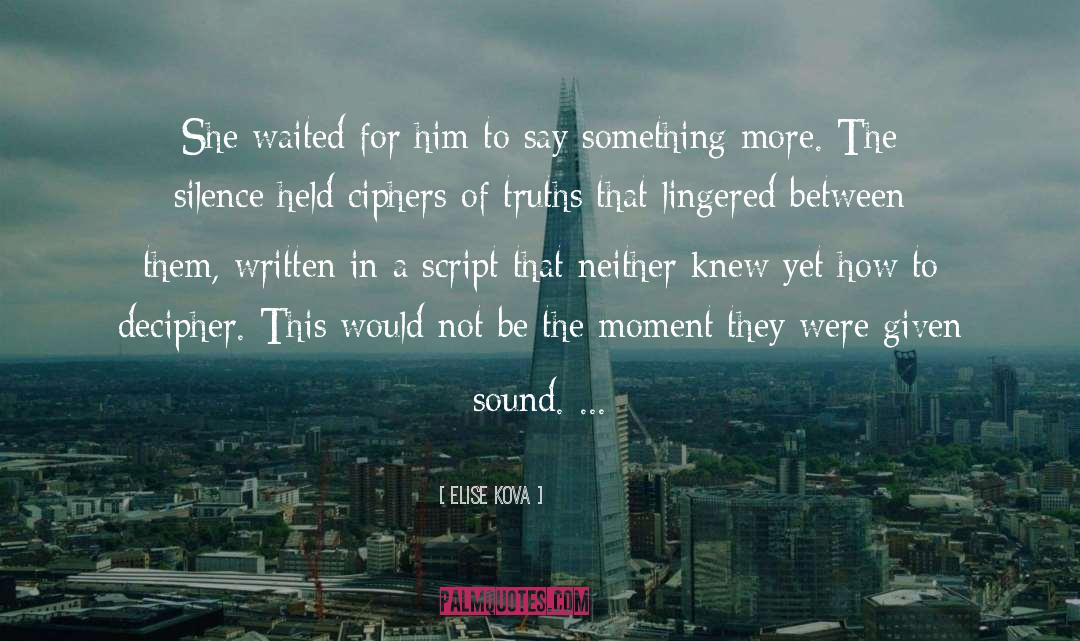 Elise Kova Quotes: She waited for him to