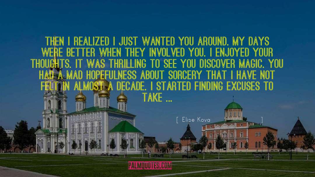 Elise Kova Quotes: Then I realized I just