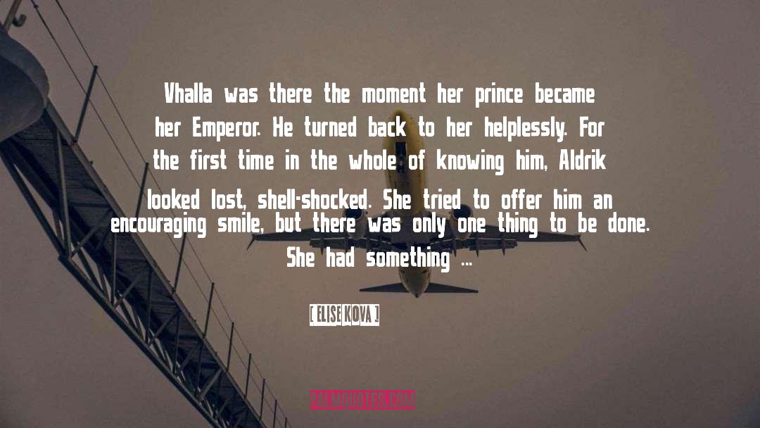 Elise Kova Quotes: Vhalla was there the moment