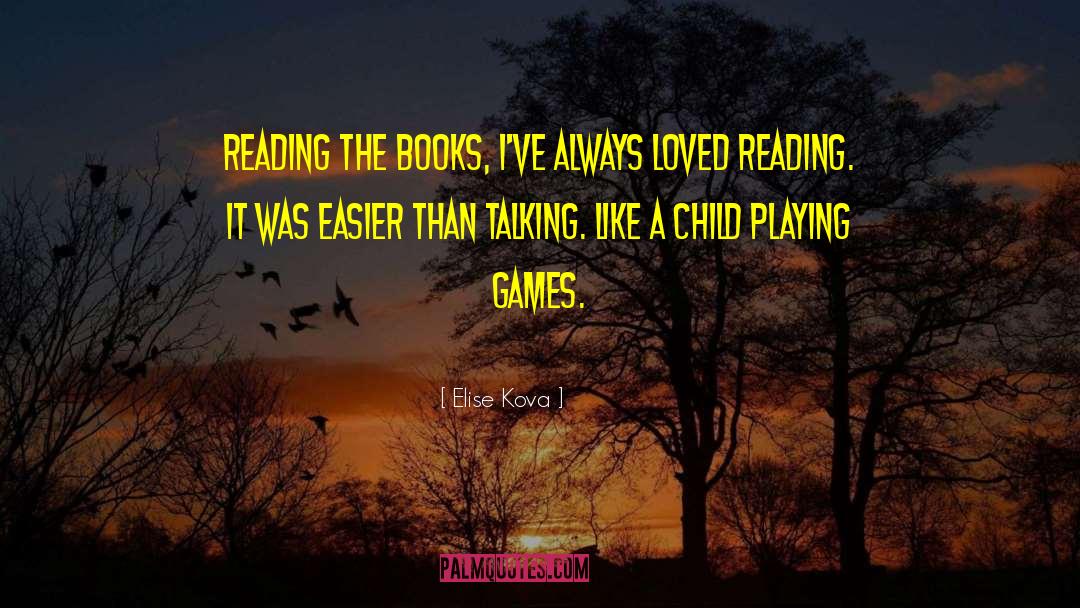 Elise Kova Quotes: Reading the books, I've always
