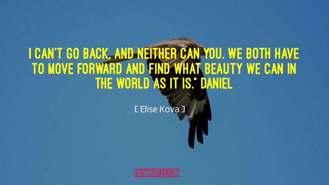 Elise Kova Quotes: I can't go back, and