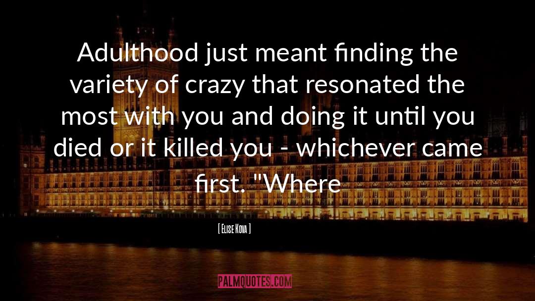 Elise Kova Quotes: Adulthood just meant finding the