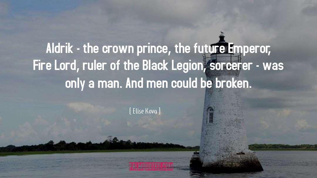 Elise Kova Quotes: Aldrik - the crown prince,