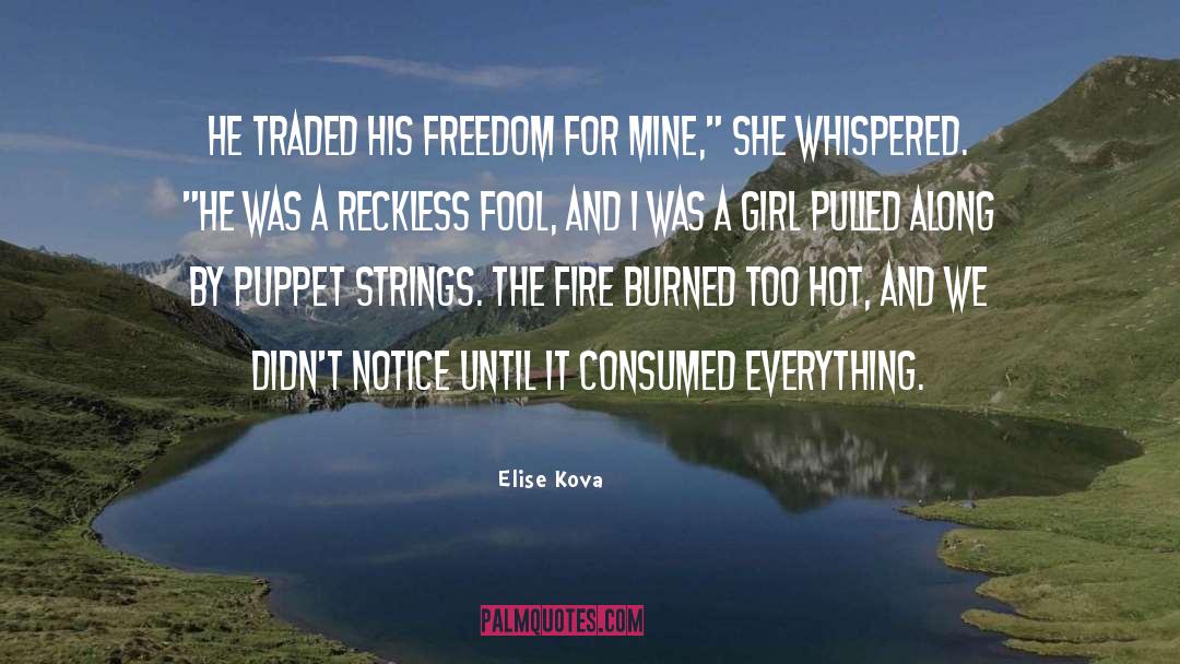 Elise Kova Quotes: He traded his freedom for