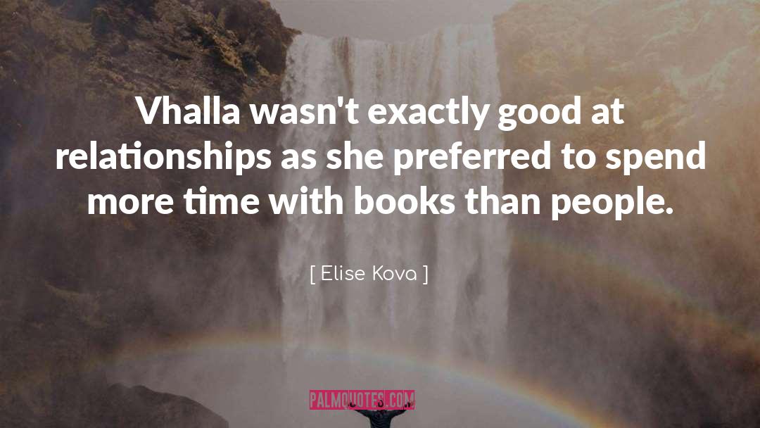 Elise Kova Quotes: Vhalla wasn't exactly good at