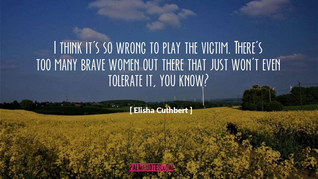 Elisha Cuthbert Quotes: I think it's so wrong